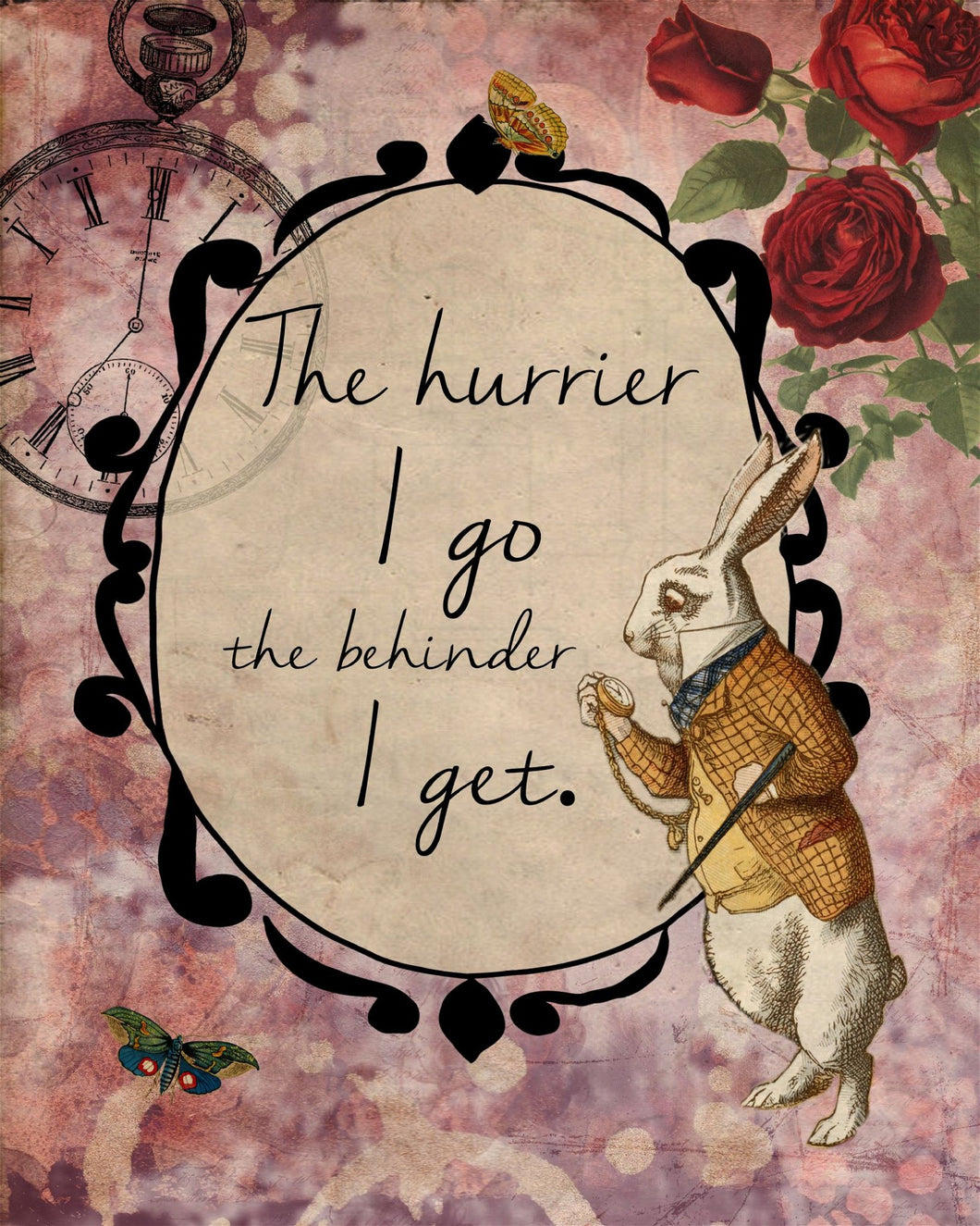 Vintage Metal Sign - Alice In Wonderland - The Hurrier I Go