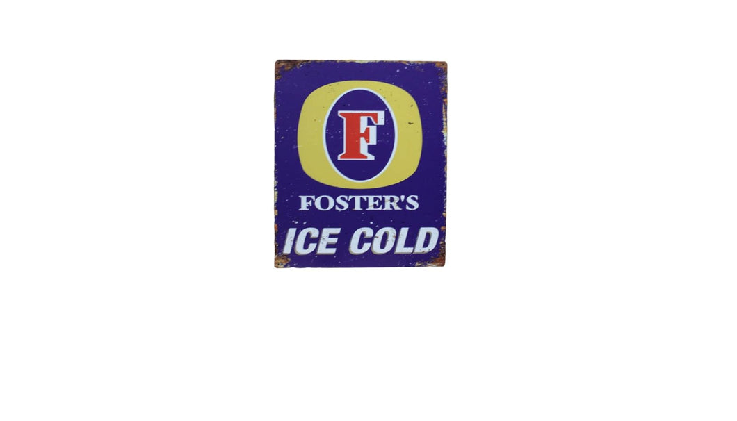 Small Metal Sign 45 x 37.5cm Foster's Ice Cold